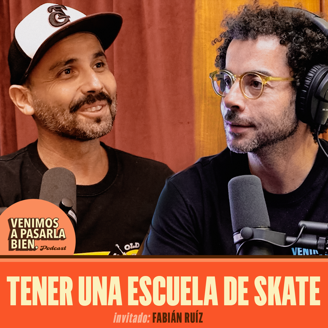 012 - Escuela de skate, enfrentar miedos, olimpiadas y aprendizajes - Fabián Ruiz